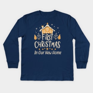 First Christmas in Our New Home,Christmas Gifts Classic Kids Long Sleeve T-Shirt